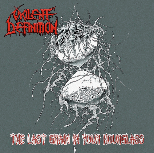 Violent Definition : The Last Grain in Your Hourglass